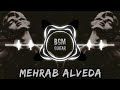 Mehrab Alveda || Remix || Sad Music 😭😭🤕