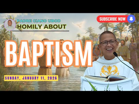 Fr. Ciano Homily about BAPTISM - 1/11/2026
