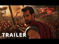 300 Born Of An Empire 2025 Teaser Trailer Henry Cavill