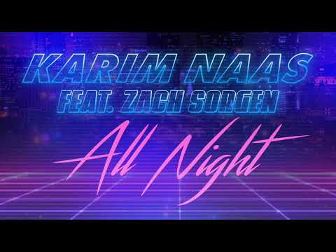 Karim Naas - All Night (feat. Zach Sorgen)