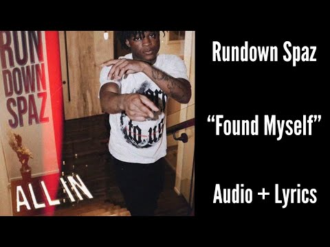 Rundown Spaz - Found Myself