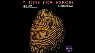 Meat Loaf - A Time For Heroes (With Brian May)/Tangerine Dream - A Time For Heroes (Instrumental)