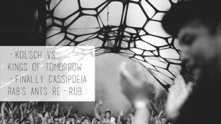 Kolsch Vs  Kings Of Tomorrow   Finally Cassiopeia Rab's Ants Re Rub