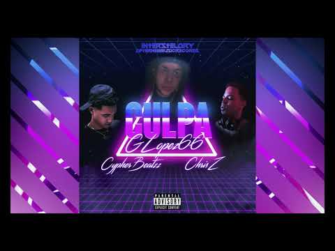 G Lopez x ChrisZ - Culpa (ft. CYPHERBEATZZ)