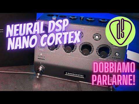 NANO CORTEX Neural DSP | Dobbiamo PARLARNE!