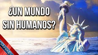 ¿Y SI LOS HUMANOS DESAPARECIERAN?
