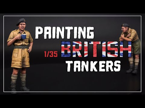 Figure Painting Tutorial | Painting 1/35 British Tankers