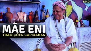MÃE ENI - UMBANDA ANTIGA CAPIXABA - DOCUMENTÁRIO ESPECIAL EP.01