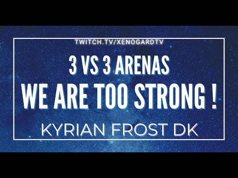 3 vs 3 Arenas - We're too strong ! | Kyrian Frost DK