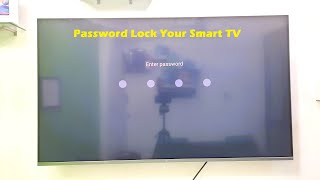 How to Password Lock Android Smart TV (Lock Your Smart TV No One Can Open)