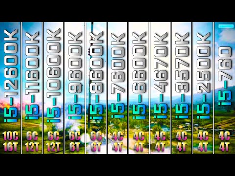 i5 12600K vs 11600K vs 10600K vs 9600K vs 8600K vs 7600K vs 6600K vs 4670K vs 3570K vs 2500K vs 760