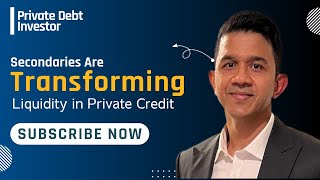 Why Secondaries Matter as Private Credit Markets Mature