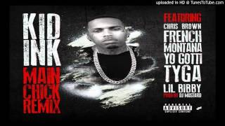 Kid Ink - Main Chick Remix (Feat. Chris Brown, French Montana, Lil Bibby, Yo Gotti &amp; Tyga)