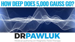FAQ - How deep does 5,000 Gauss go?