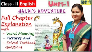 NCERT Class 2 English Unit 1 Lesson HALDI'S ADVENTURE Explanation in हिंदी + English | CBSE Marigold