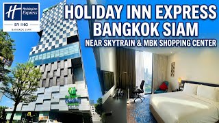Where to Stay in Bangkok near MBK: Holiday Inn Express Siam Tour