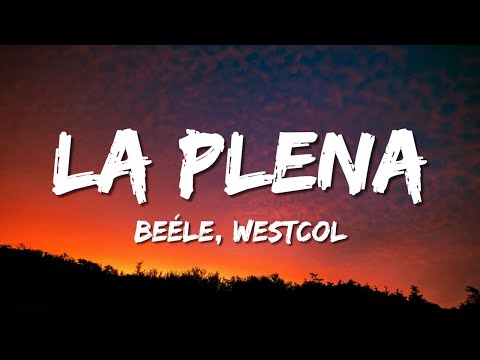 Beéle, Westcol, Ovy On The Drums - LA PLENA (W Sound 05) (Letra/Lyrics)