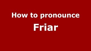How to pronounce Friar