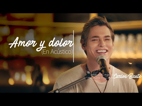 Carlos Baute - Amor Y Dolor (Sesiones Acústicas)