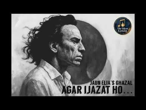 Agar Ijazat Ho / Jaun Elia / Timeless Poetry / Silent Lyricist / Official Video Song / Ai Created 