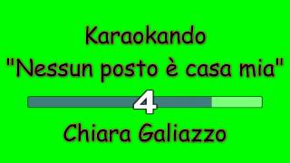 Karaoke Italiano - Nessun posto è casa mia - Chiara Galiazzo ( Testo )