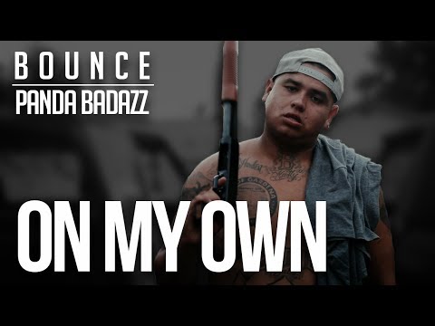Baby Bounce ft. Panda BadAzz - On My Own(Music Video)
