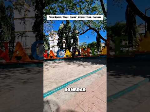 Parque Central "Manuel Bonilla",  Nacaome, Valle - Honduras.