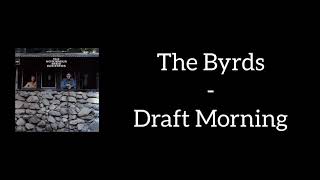 The Byrds - Draft Morning (Lyrics)