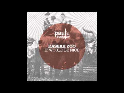 Kasbah Zoo - It Would Be Nice (Original Mix) PSB046