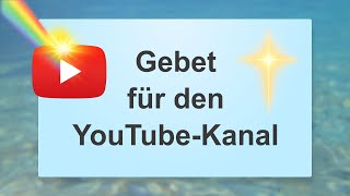 Gebet für den YouTube-Kanal - Übergabegebet