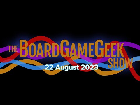 Talking Gen Con and Awards - BoardGameGeek Show 8-22-23