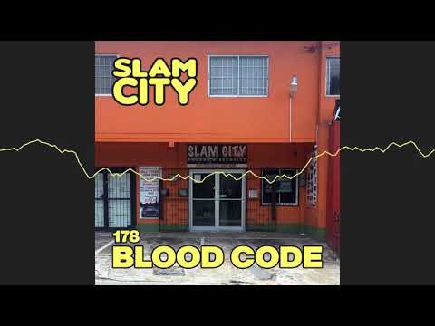 Slam City - Episode 178: Blood Code