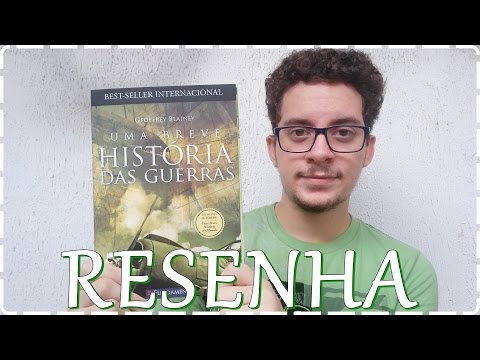 Resenha - Uma Breve Histria das Guerras - Geoffrey Blainey