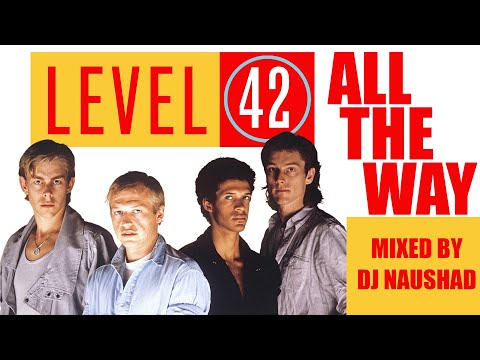 LEVEL 42 - ALL THE WAY MIX