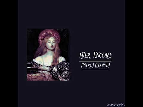 Hier Encore {Intro} | [sped up] [Looped]