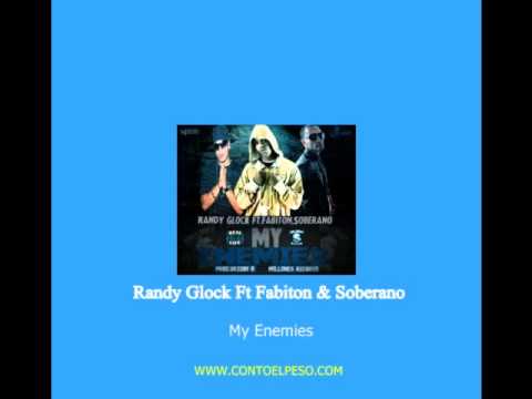 Randy Glock Ft Fabiton & Soberano - My Enemies