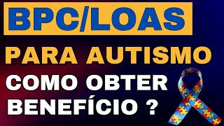 BPC PARA QUEM TEM AUTISMO COMO CONSEGUIR O BENEFÍCIO ?
