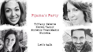 Pijama's Party with Tiffany Solorio, Keren Tamir, Antonis Tzanidakis and Nuneka