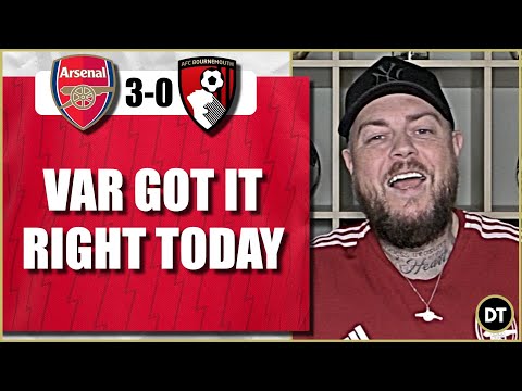 VAR Got it Right Today | Arsenal 3-0 Bournemouth | Match Reaction