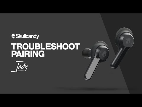 How To: Troubleshoot Pairing | Indy True Wireless Earbuds | Skullcandy Video