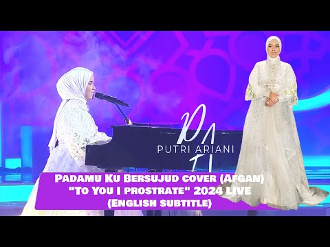 Putri Ariani - PadaMu ku bersujud cover (To You I prostrate) LIVE 2024 (English Subtitle)
