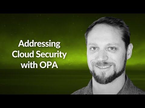 Addressing Cloud Security with OPA | Josh Stella | Conf42 Open Source Showcase 2020