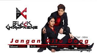 Download lagu Black Champagne - Jangan Gitu Dong ( Audio Video) mp3 Download lagu Black Champagne - Jangan Gitu Dong ( Audio Video) mp3