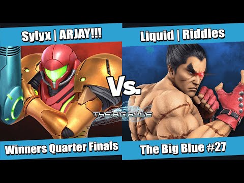 The Big Blue #27 WQFs - Sylyx | ARJAY!!! (Samus, Ganon) vs Liquid | Riddles (Kazuya)