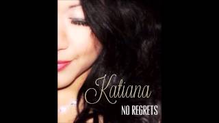Katiana- No Regrets