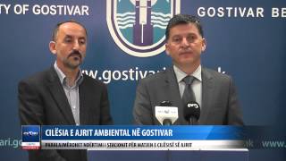 GOSTIVAR, PARALAJMEROHET NDERTIMI I STACIONIT PER MATJEN E CILESISE SE AJRIT