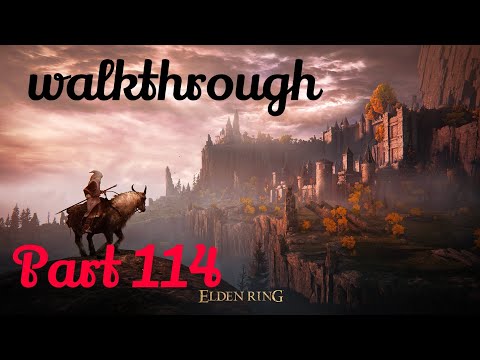 Elden Ring - Walkthrough Part 114 Dragonlord Placidusax