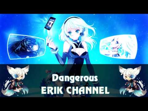 【▶】Dangerous - Nightcore ᴴᴰ
