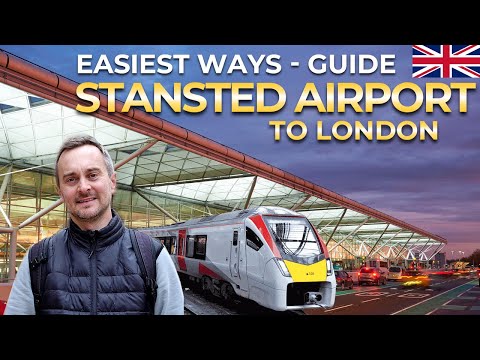 Guide - Easiest ways from Stansted Airport to London City Center 🇬🇧