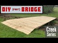 DIY (Foot) Bridge Build - Creek Series
